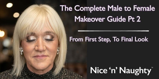 The Complete Male to Female Makeover Guide Part 2 : From First Step to Final Look